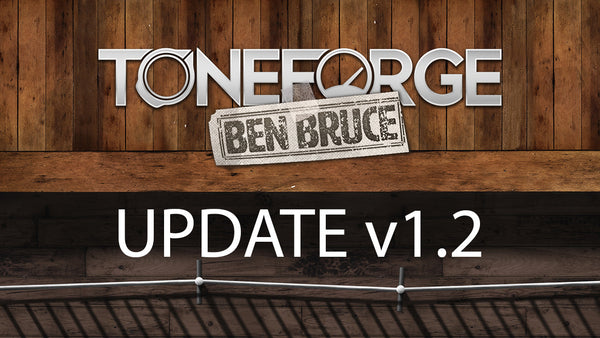 Toneforge Ben Bruce v1.2 Released