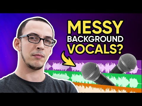 Why Your Background Vocals Are Messy (And How To Fix It)