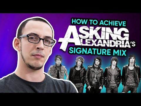 Mixing Secrets Of Asking Alexandria: How To Get Their Heavy Sound