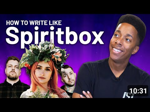 How To Write A Spiritbox Song