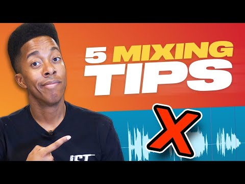5 SECRETS To Make You A Better Mixer