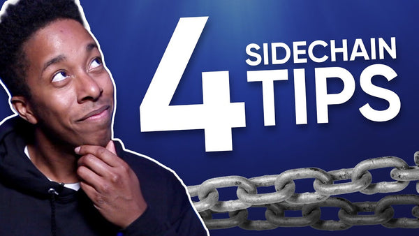 4 Sidechaining Tips to Level Up Your Game