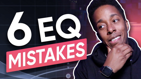 6 EQ Mistakes That Ruin Your Mix