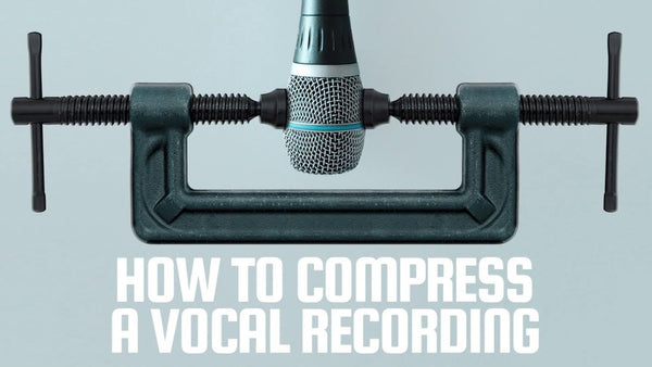 How to Compress a Vocal Recording